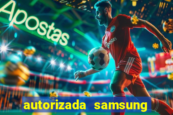 autorizada samsung santos canal 3